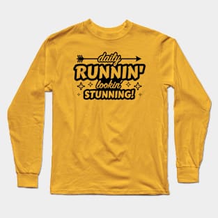 Daily Runnin' Lookin' Stunning! - 3 Long Sleeve T-Shirt